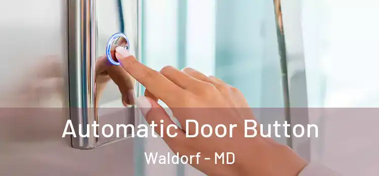 Automatic Door Button Waldorf - MD