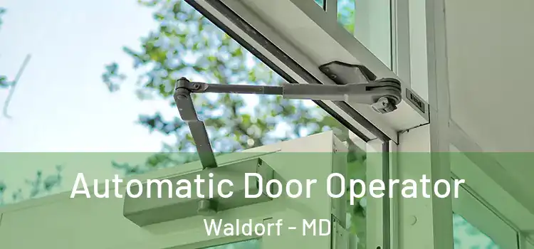 Automatic Door Operator Waldorf - MD