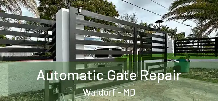  Automatic Gate Repair Waldorf - MD