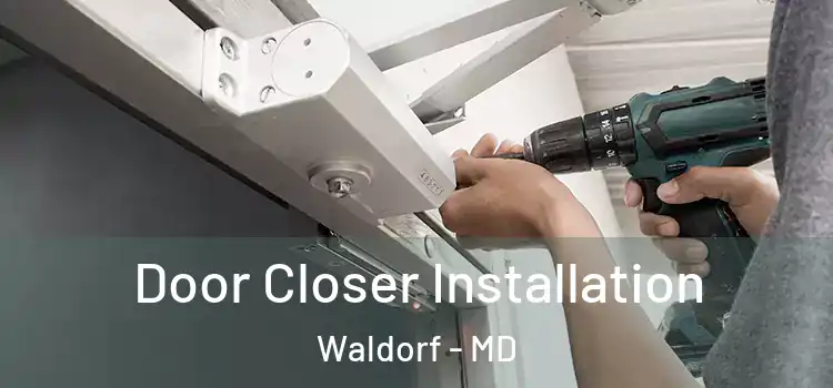 Door Closer Installation Waldorf - MD