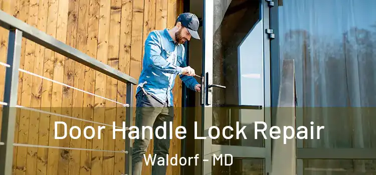 Door Handle Lock Repair Waldorf - MD