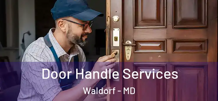 Door Handle Services Waldorf - MD