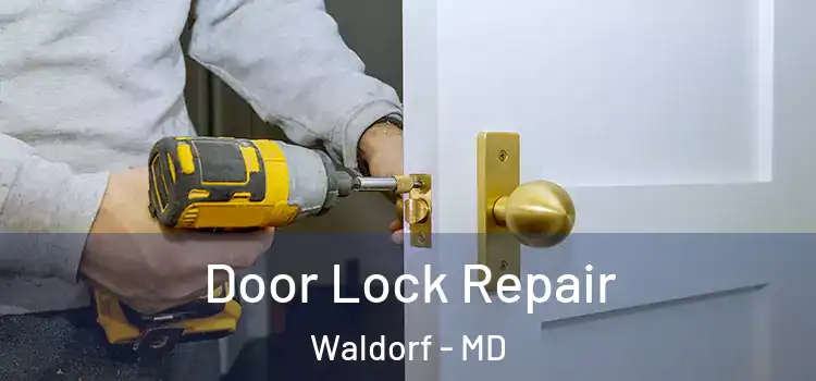  Door Lock Repair Waldorf - MD