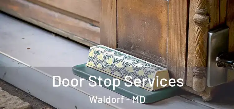 Door Stop Services Waldorf - MD