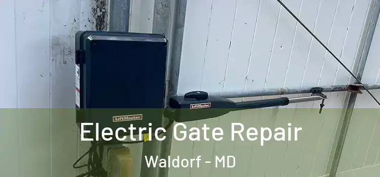  Electric Gate Repair Waldorf - MD
