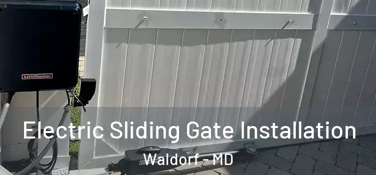 Electric Sliding Gate Installation Waldorf - MD