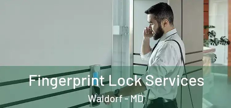 Fingerprint Lock Services Waldorf - MD