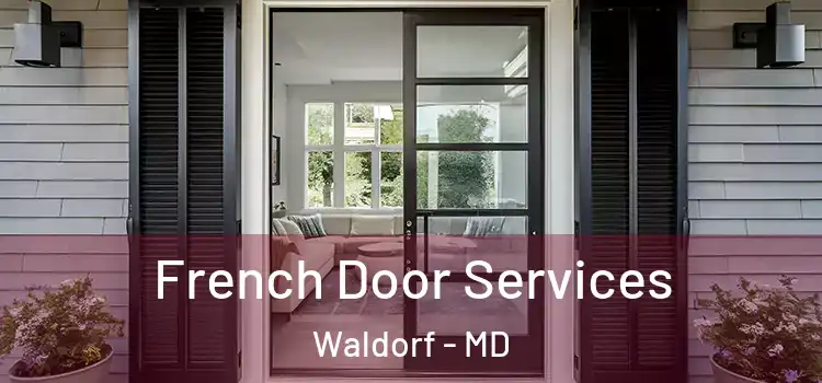 French Door Services Waldorf - MD