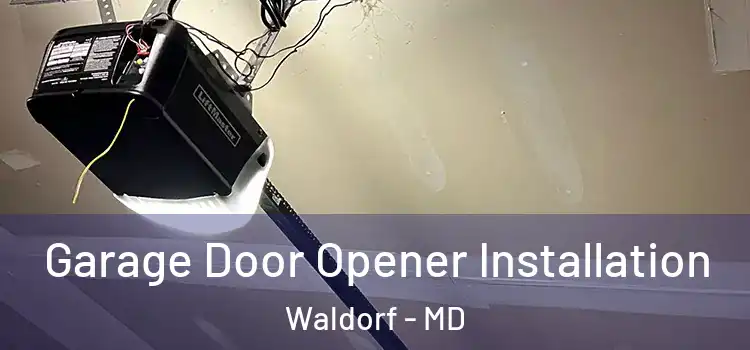  Garage Door Opener Installation Waldorf - MD