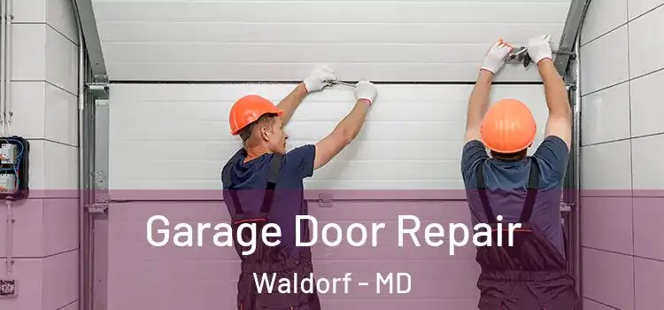  Garage Door Repair Waldorf - MD