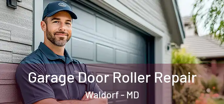  Garage Door Roller Repair Waldorf - MD