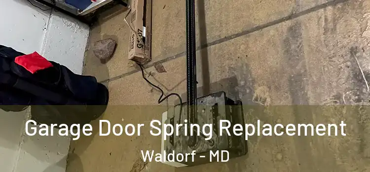  Garage Door Spring Replacement Waldorf - MD