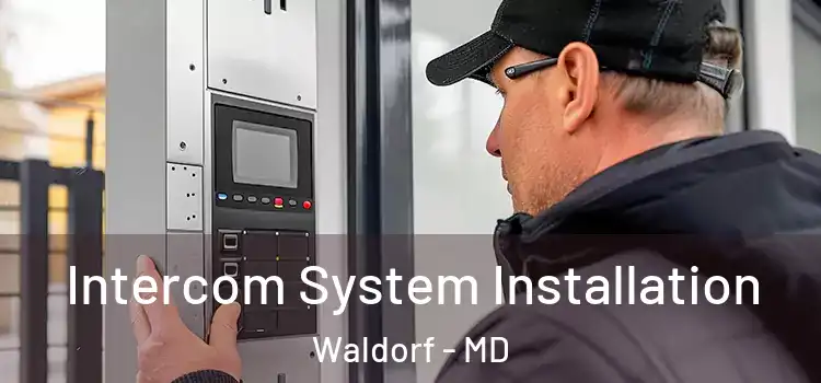 Intercom System Installation Waldorf - MD