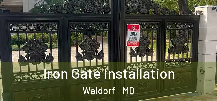 Iron Gate Installation Waldorf - MD