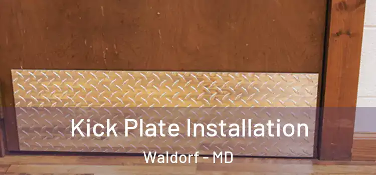  Kick Plate Installation Waldorf - MD