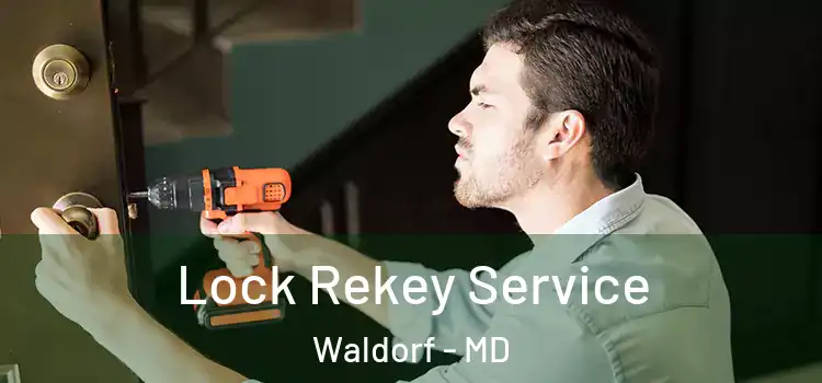 Lock Rekey Service Waldorf - MD