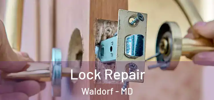 Lock Repair Waldorf - MD