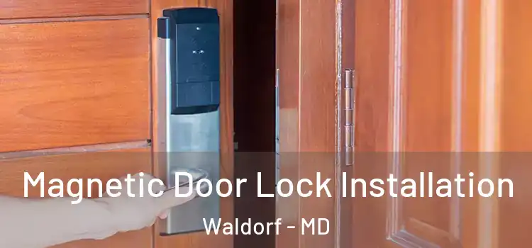  Magnetic Door Lock Installation Waldorf - MD