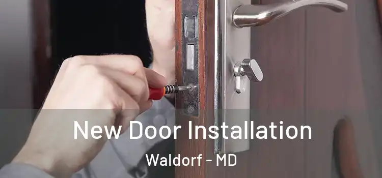  New Door Installation Waldorf - MD