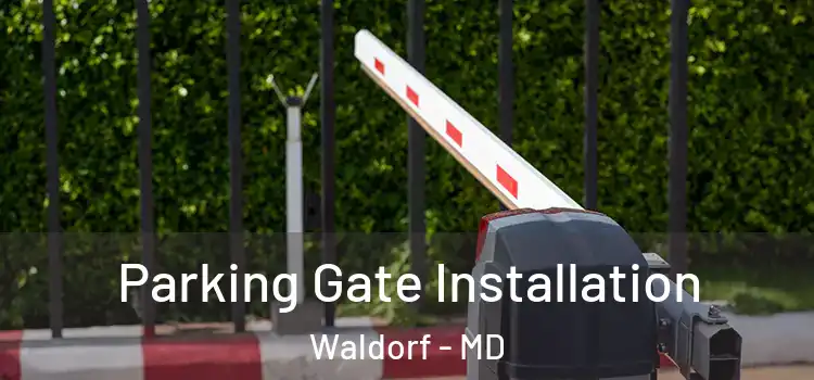  Parking Gate Installation Waldorf - MD