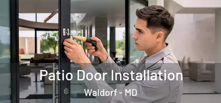  Patio Door Installation Waldorf - MD