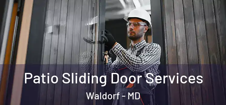  Patio Sliding Door Services Waldorf - MD