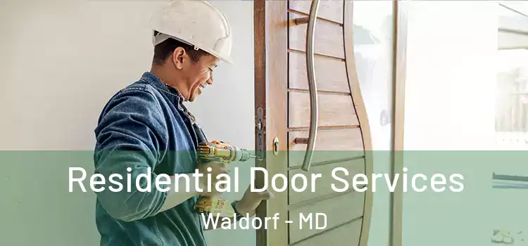 Residential Door Services Waldorf - MD