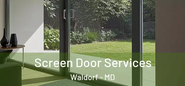 Screen Door Services Waldorf - MD