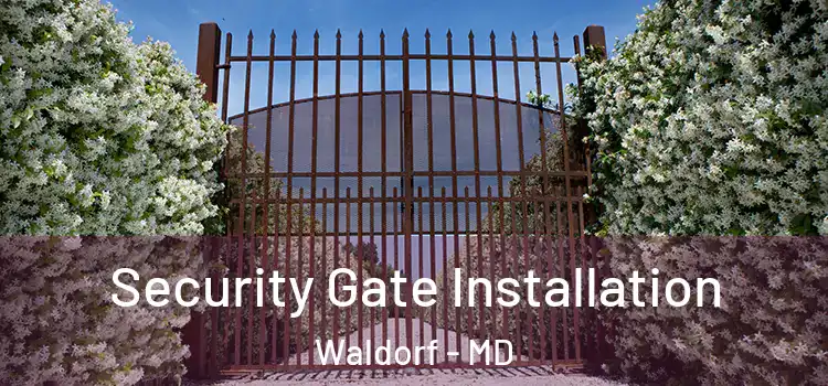 Security Gate Installation Waldorf - MD