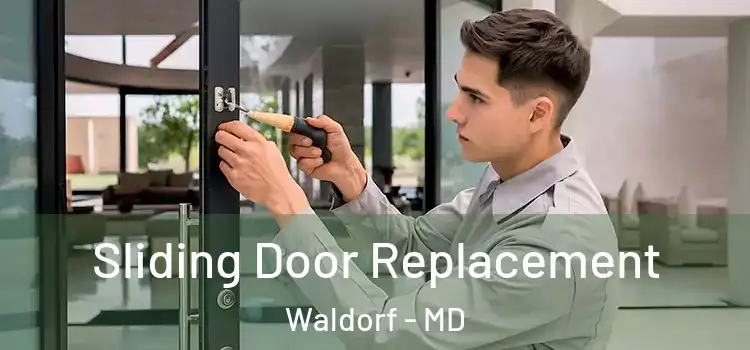  Sliding Door Replacement Waldorf - MD