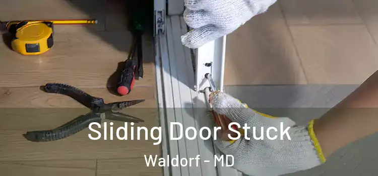 Sliding Door Stuck Waldorf - MD