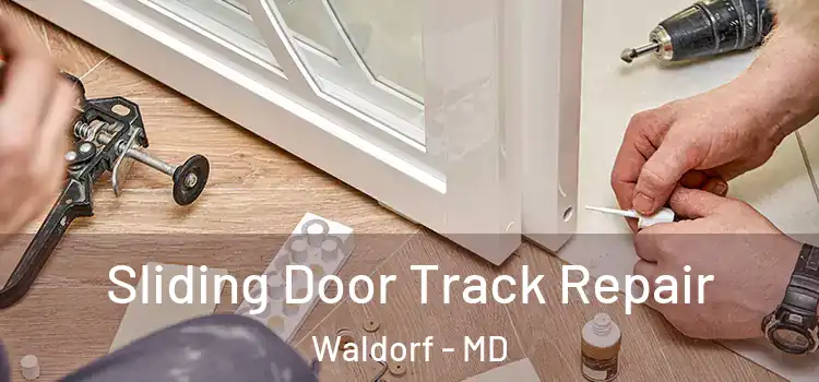 Sliding Door Track Repair Waldorf - MD