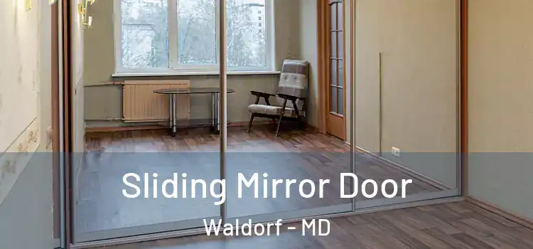  Sliding Mirror Door Waldorf - MD
